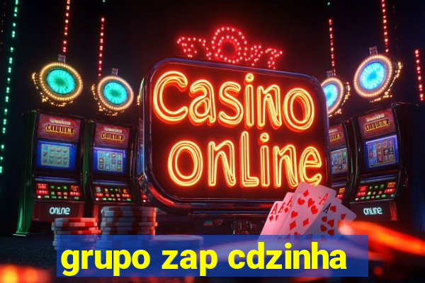 grupo zap cdzinha